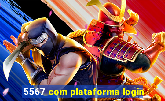 5567 com plataforma login